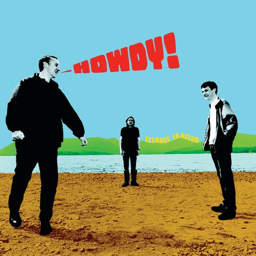 Teenage fanclub howdy - howdy!,