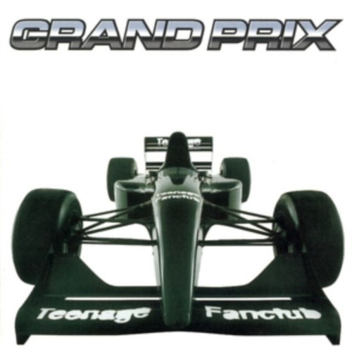 Teenage fanclub grand prix - teenage,